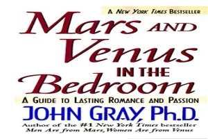 Mars and Venus in the Bedroom : A Guide to Lasting Romance and Passion